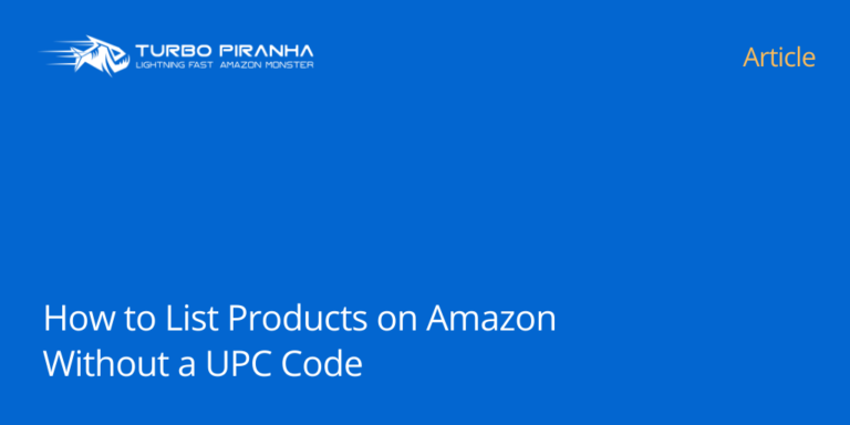 how-to-list-products-on-amazon-without-upc-code-turbo-piranha-bulk